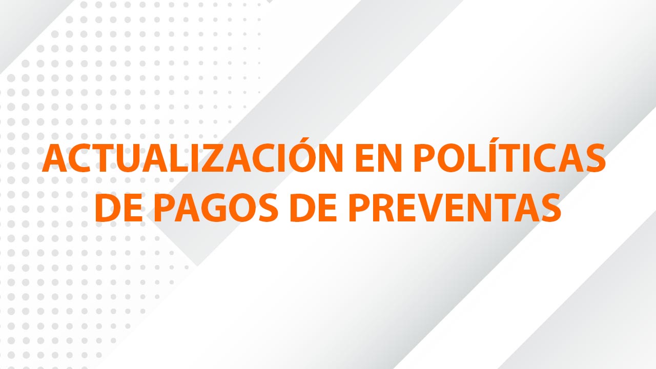 Actualización Importante en Nuestras Políticas de Pagos de Preventas