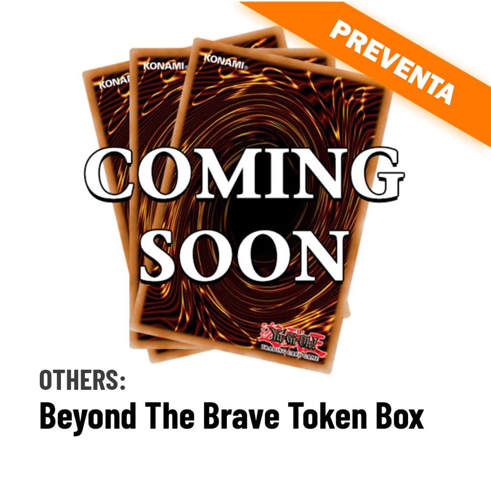 Yu-Gi-Oh! Trading Card Game: Beyond The Brave Token Box PREVENTA